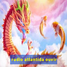 radio atlantida ouvir